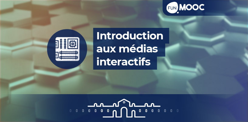 Mooc - Introduction aux technologies des medias interactifs
